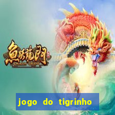 jogo do tigrinho qual é