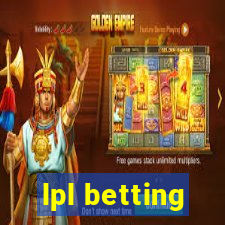 lpl betting