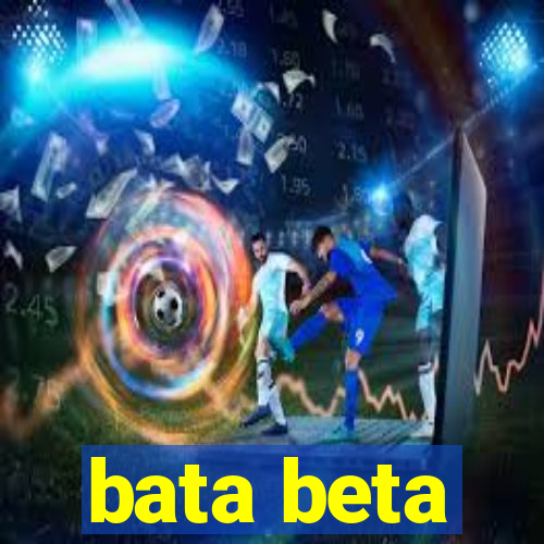 bata beta