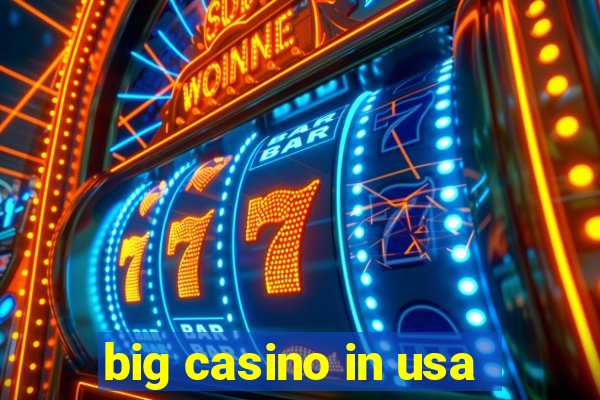 big casino in usa