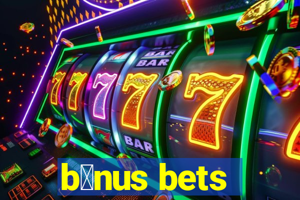 b么nus bets