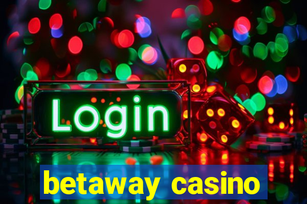 betaway casino