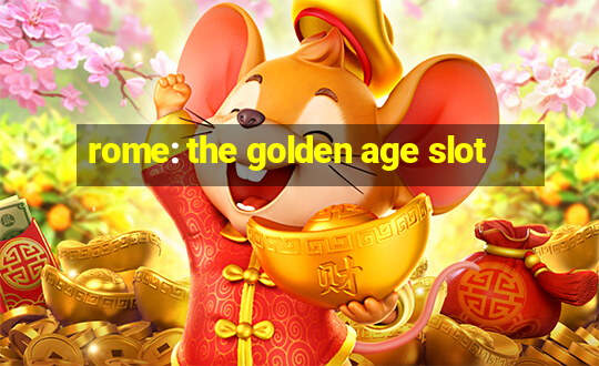 rome: the golden age slot