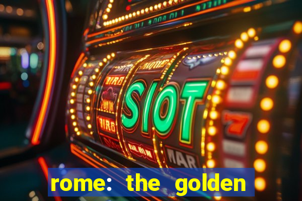 rome: the golden age slot