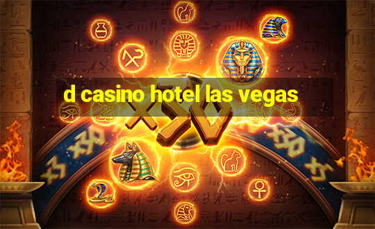 d casino hotel las vegas