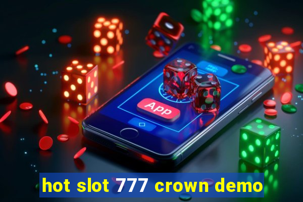 hot slot 777 crown demo