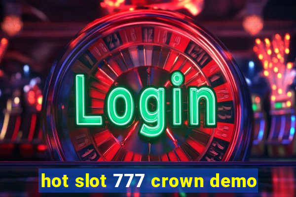 hot slot 777 crown demo