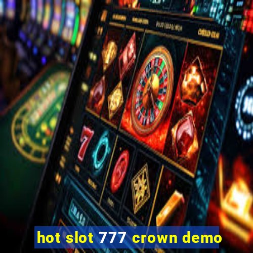 hot slot 777 crown demo