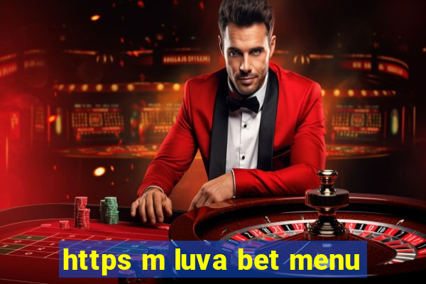 https m luva bet menu