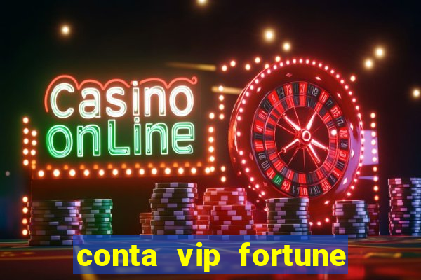 conta vip fortune tiger grátis