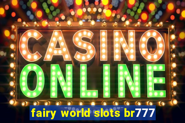 fairy world slots br777