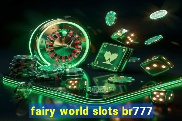 fairy world slots br777