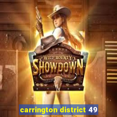 carrington district 49