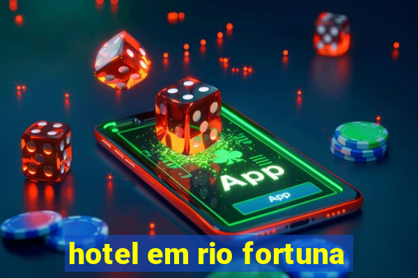 hotel em rio fortuna