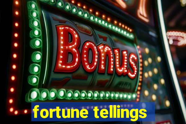 fortune tellings