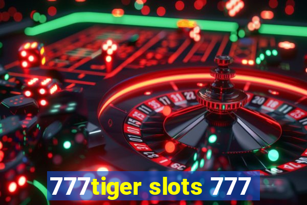 777tiger slots 777