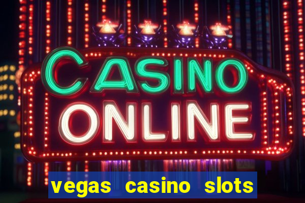 vegas casino slots online free