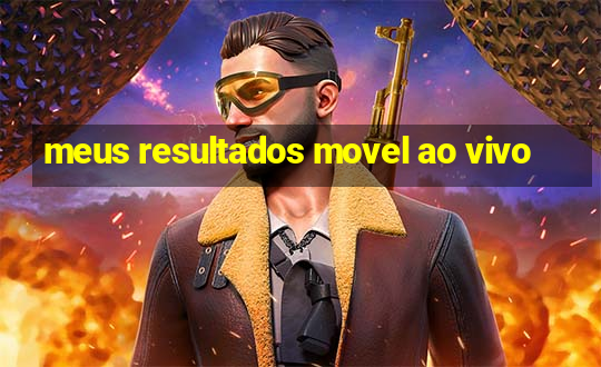 meus resultados movel ao vivo