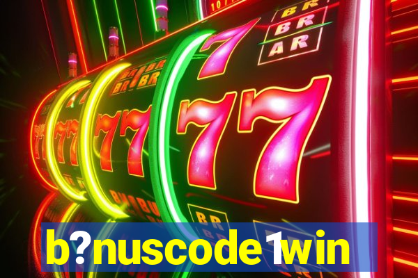 b?nuscode1win