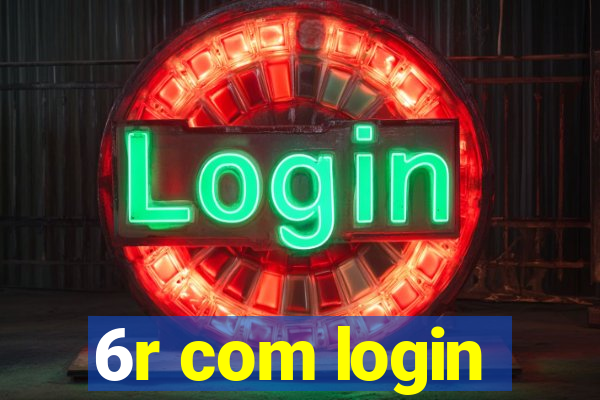 6r com login