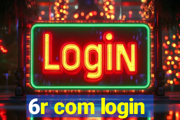 6r com login