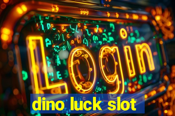 dino luck slot