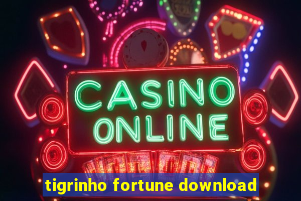 tigrinho fortune download