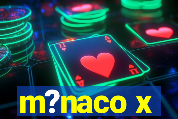 m?naco x