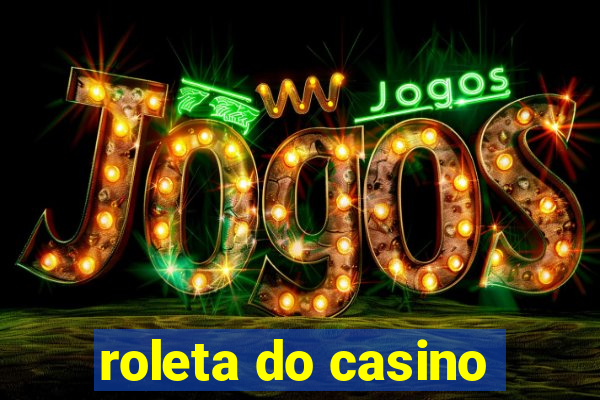 roleta do casino