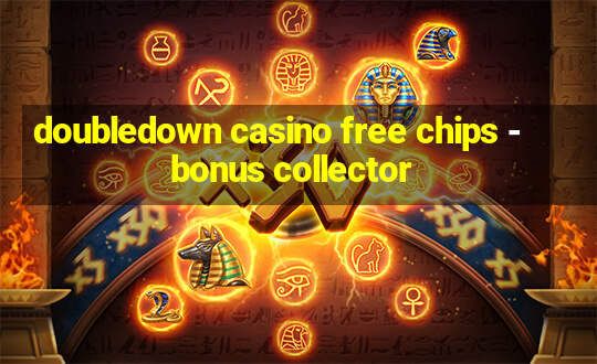 doubledown casino free chips - bonus collector