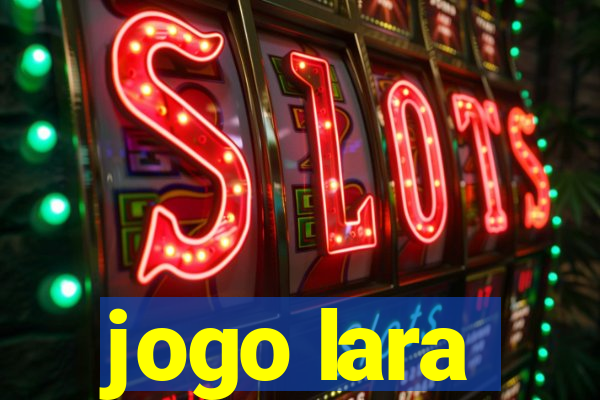 jogo lara