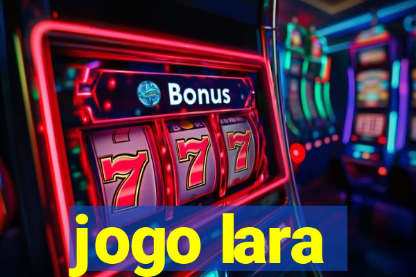 jogo lara