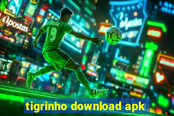 tigrinho download apk