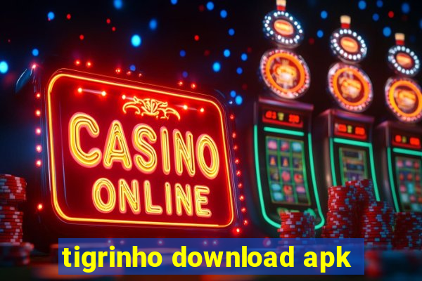 tigrinho download apk