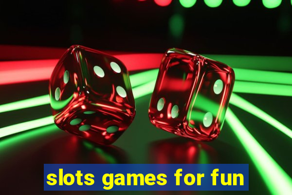 slots games for fun