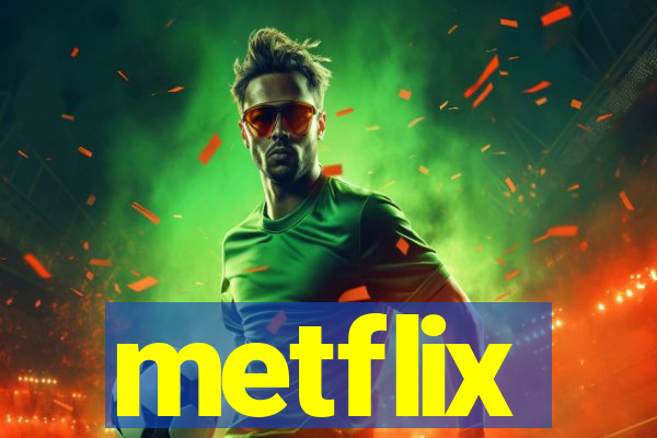 metflix