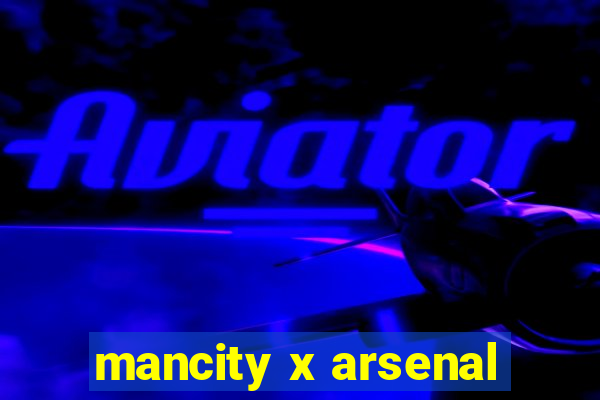 mancity x arsenal