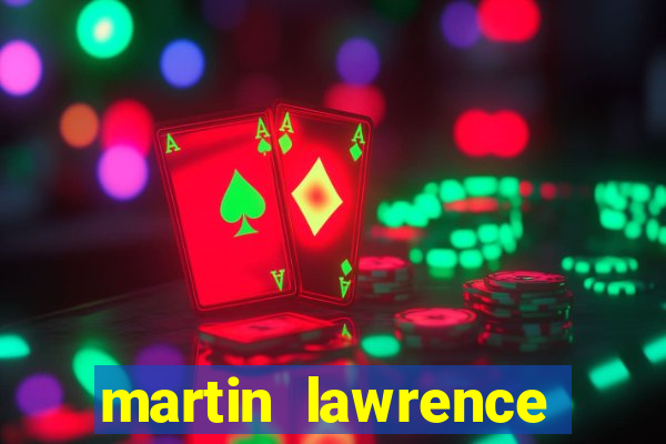 martin lawrence martin lawrence