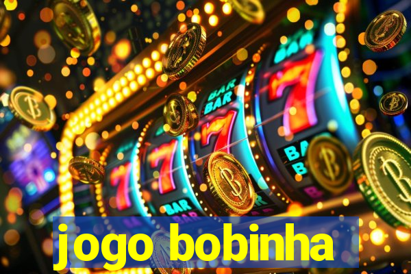 jogo bobinha