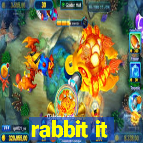 rabbit it