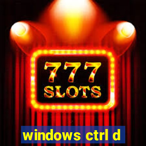 windows ctrl d