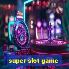 super slot game