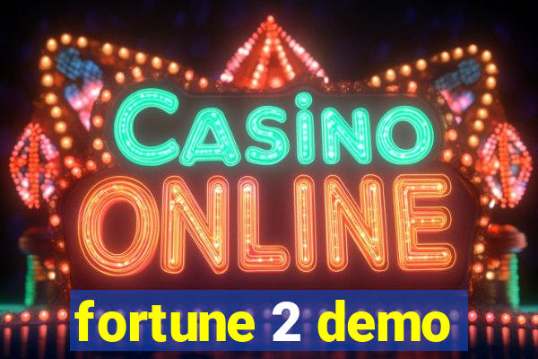 fortune 2 demo