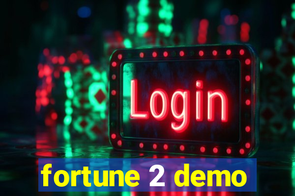 fortune 2 demo