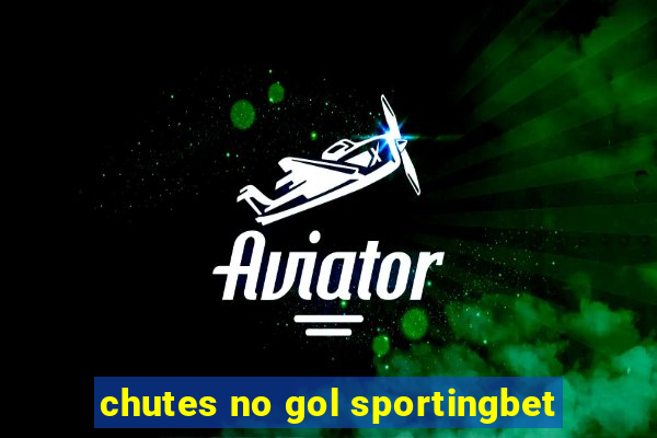 chutes no gol sportingbet