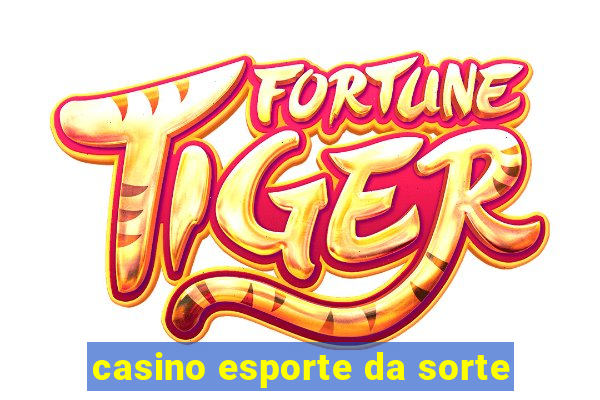 casino esporte da sorte