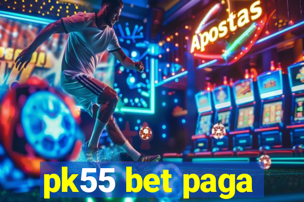 pk55 bet paga