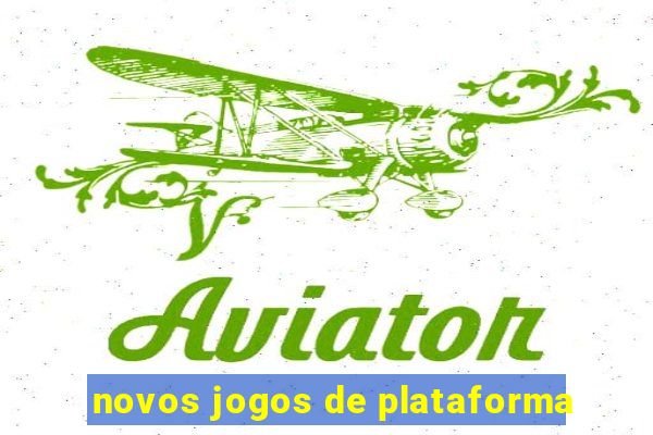 novos jogos de plataforma