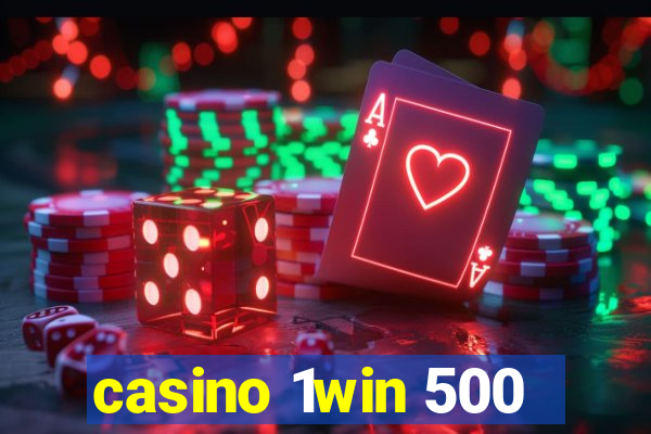 casino 1win 500