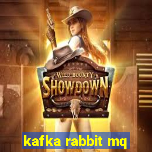 kafka rabbit mq